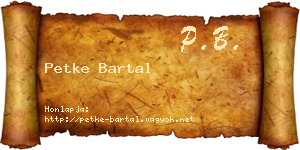 Petke Bartal névjegykártya